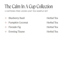 Load image into Gallery viewer, Calm In A Cup | Caffeine-Free Loose Leaf Tea Sample Set

